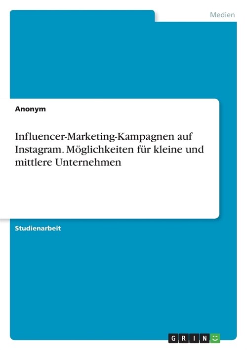 Influencer-Marketing-Kampagnen auf Instagram. M?lichkeiten f? kleine und mittlere Unternehmen (Paperback)