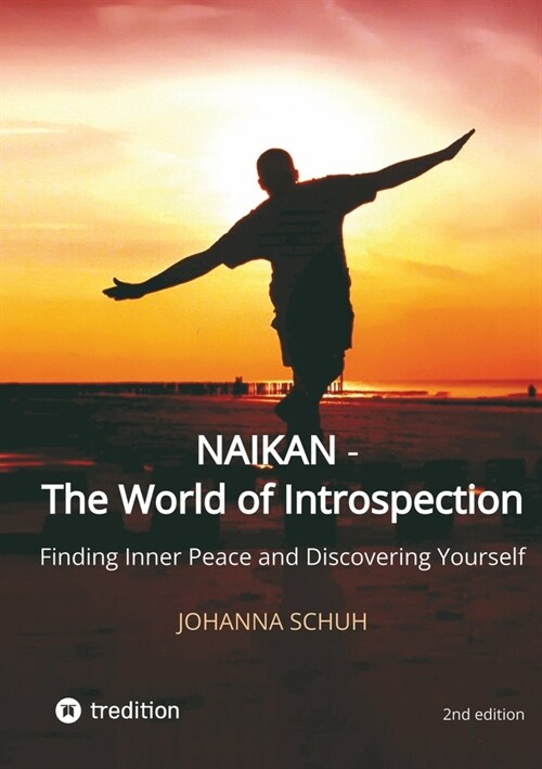 Naikan - The World of Introspection: Finding Inner Peace and Discovering Yourself (Paperback)