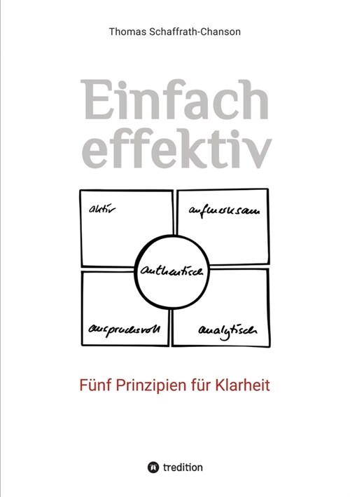 Einfach effektiv. F?f Prinzipien f? Klarheit (Paperback)