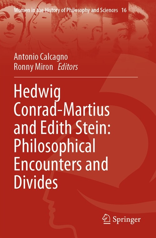 Hedwig Conrad-Martius and Edith Stein: Philosophical Encounters and Divides (Paperback, 2022)