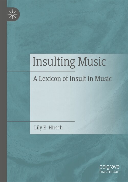 Insulting Music: A Lexicon of Insult in Music (Paperback, 2022)