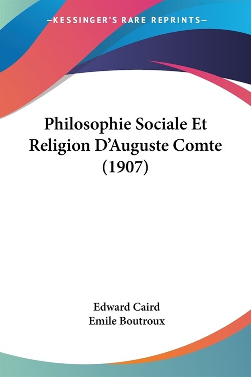 Philosophie Sociale Et Religion DAuguste Comte (1907) (Paperback)