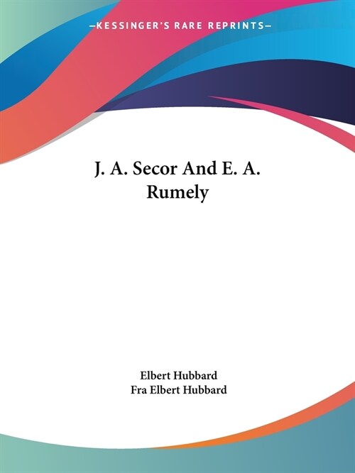J. A. Secor And E. A. Rumely (Paperback)