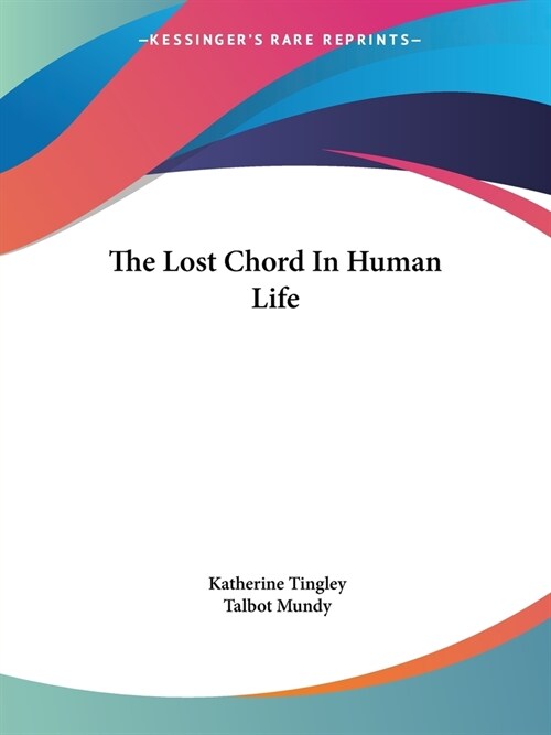 The Lost Chord In Human Life (Paperback)