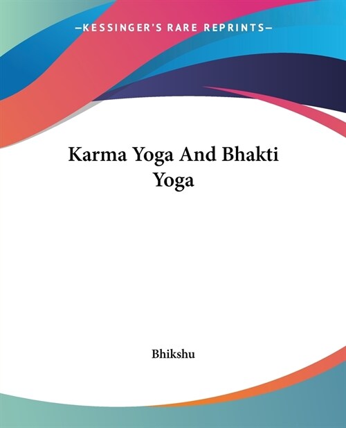 Karma Yoga And Bhakti Yoga (Paperback)