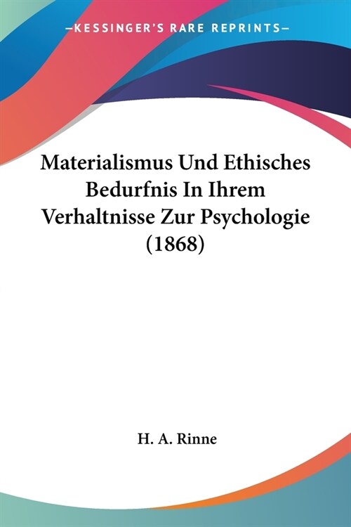 Materialismus Und Ethisches Bedurfnis In Ihrem Verhaltnisse Zur Psychologie (1868) (Paperback)