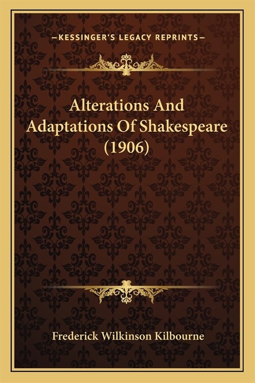 Alterations And Adaptations Of Shakespeare (1906) (Paperback)