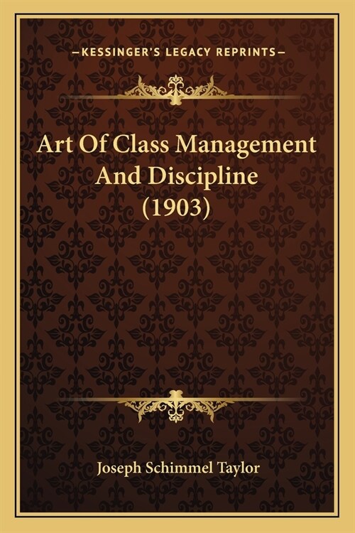 Art Of Class Management And Discipline (1903) (Paperback)