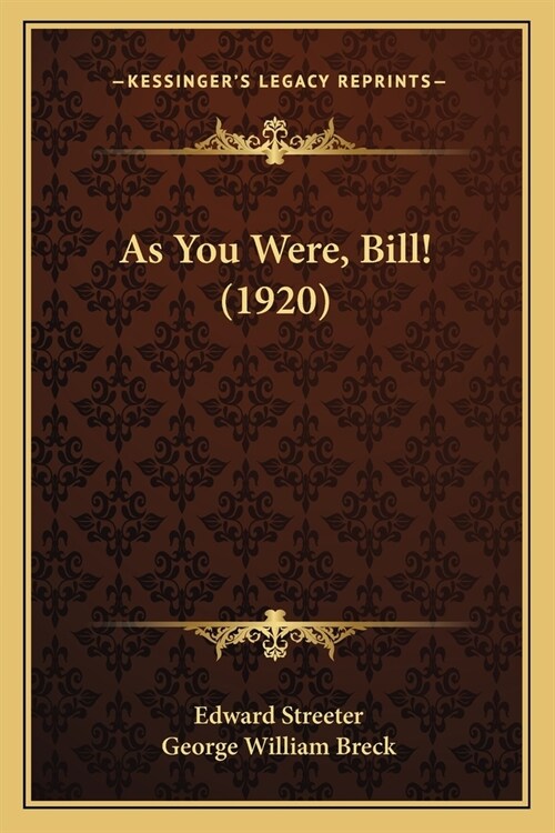 As You Were, Bill! (1920) (Paperback)