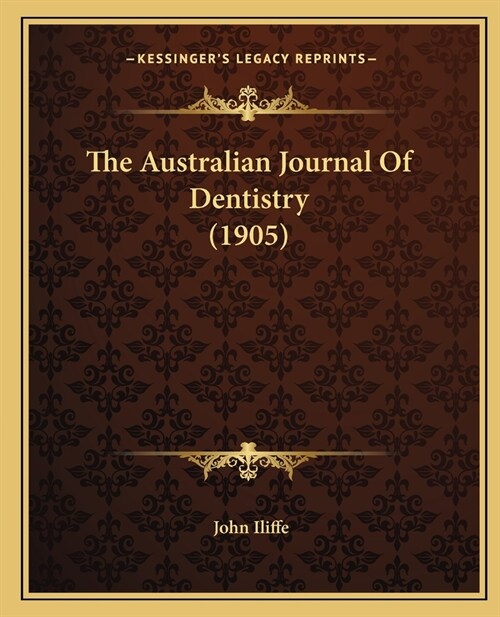 The Australian Journal Of Dentistry (1905) (Paperback)
