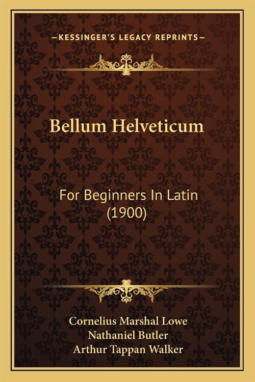 Bellum Helveticum: For Beginners In Latin (1900) (Paperback)