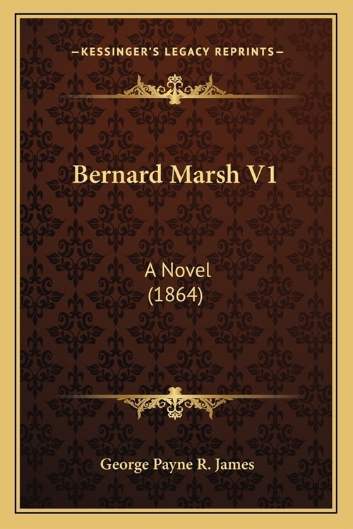 Bernard Marsh V1: A Novel (1864) (Paperback)