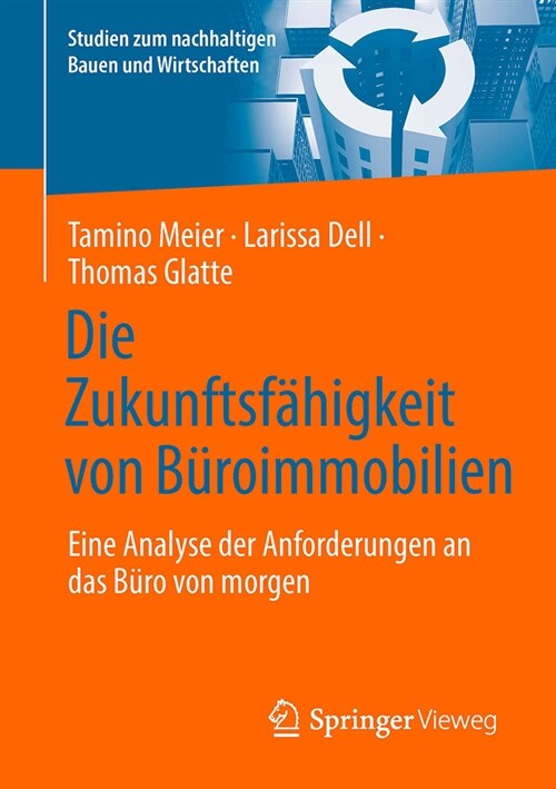 Die Zukunftsf?igkeit Von B?oimmobilien: Eine Analyse Der Anforderungen an Das B?o Von Morgen (Paperback, 1. Aufl. 2024)