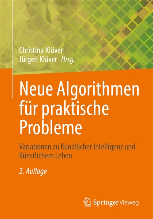Neue Algorithmen F? Praktische Probleme: Variationen Zu K?stlicher Intelligenz Und K?stlichem Leben (Paperback, 2, 2., Wesentl. Er)