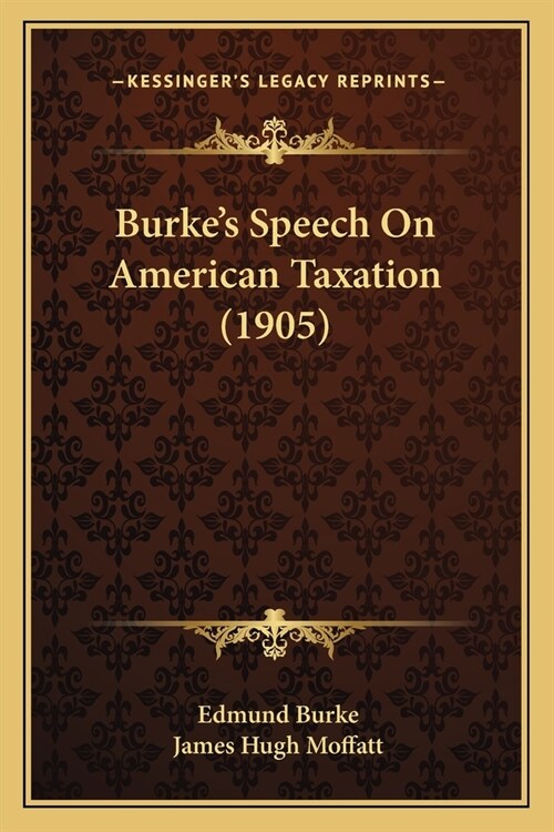 Burkes Speech On American Taxation (1905) (Paperback)