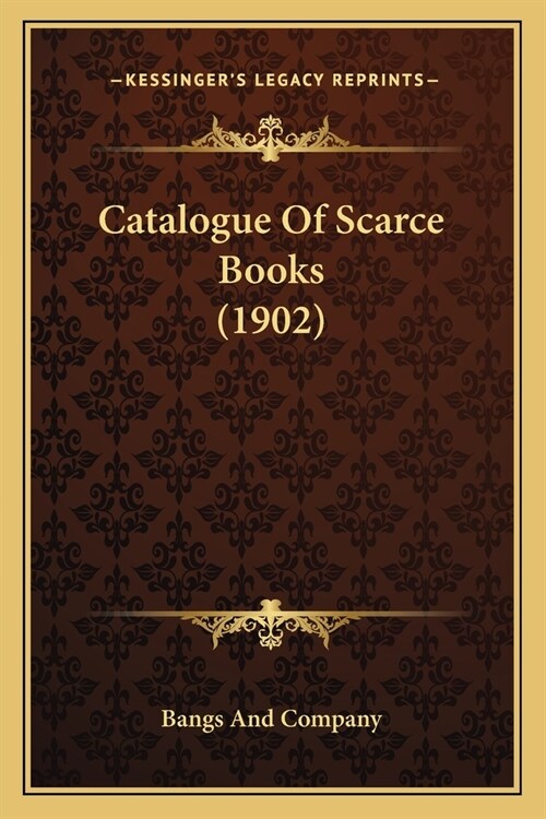 Catalogue Of Scarce Books (1902) (Paperback)