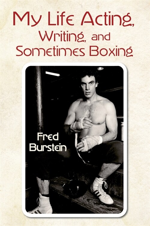 My Life Acting Writing and Sometimes Boxing (Paperback)