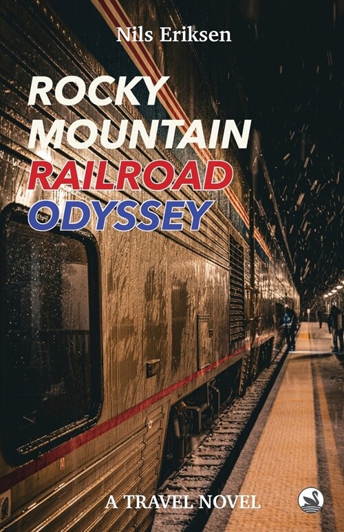 Rocky Mountain Railroad Odyssey: He loves to travel by train - until he finds true love (Paperback)