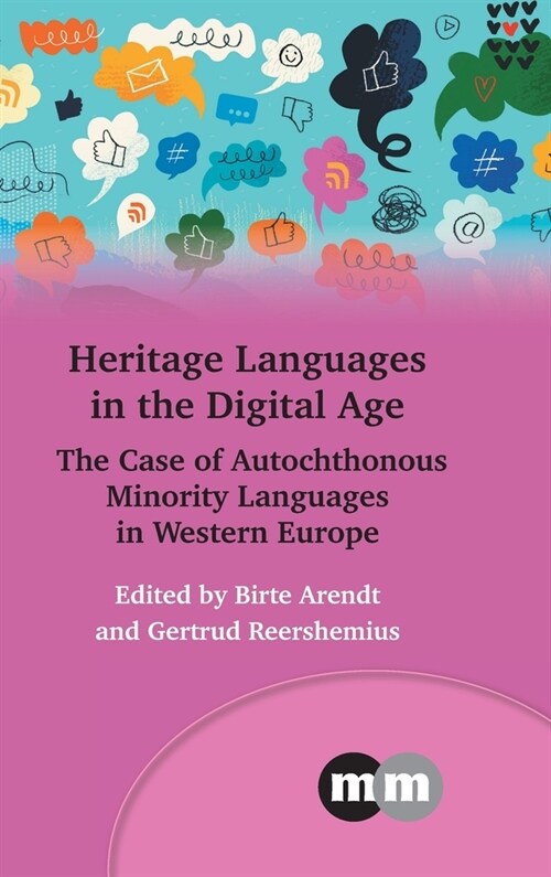 Heritage Languages in the Digital Age : The Case of Autochthonous Minority Languages in Western Europe (Hardcover)