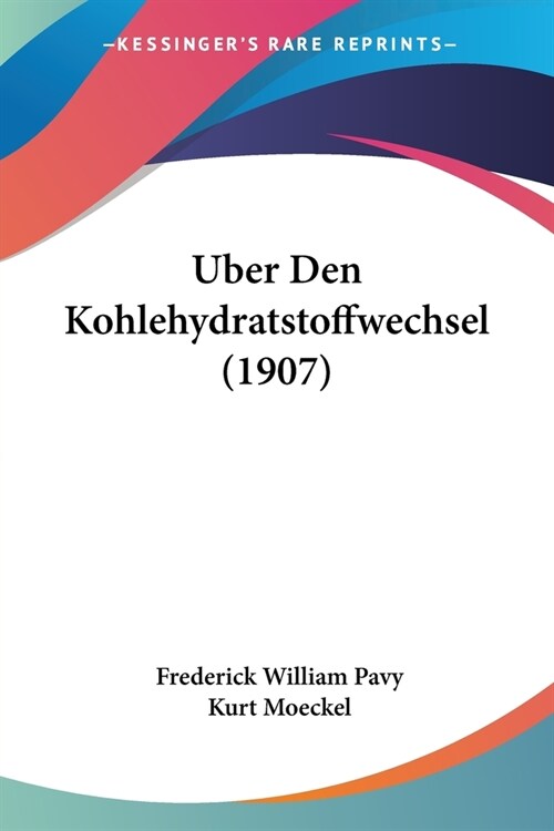 Uber Den Kohlehydratstoffwechsel (1907) (Paperback)