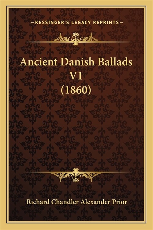 Ancient Danish Ballads V1 (1860) (Paperback)