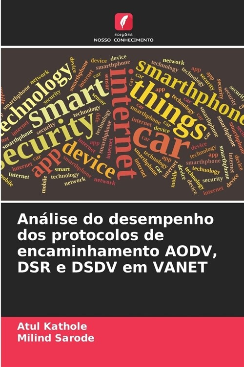 An?ise do desempenho dos protocolos de encaminhamento AODV, DSR e DSDV em VANET (Paperback)