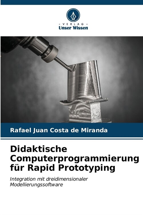 Didaktische Computerprogrammierung f? Rapid Prototyping (Paperback)