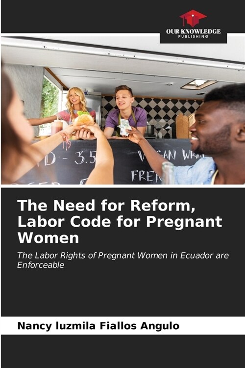 The Need for Reform, Labor Code for Pregnant Women (Paperback)
