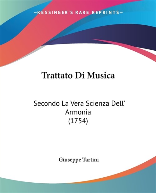 Trattato Di Musica: Secondo La Vera Scienza Dell Armonia (1754) (Paperback)