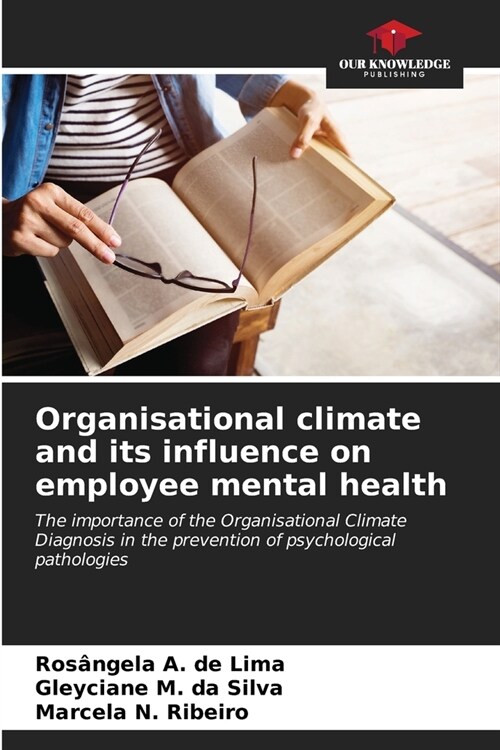 Organisational climate and its influence on employee mental health (Paperback)