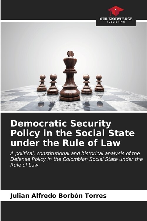 Democratic Security Policy in the Social State under the Rule of Law (Paperback)