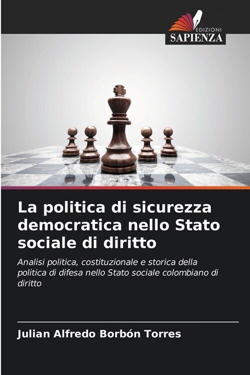 La politica di sicurezza democratica nello Stato sociale di diritto (Paperback)