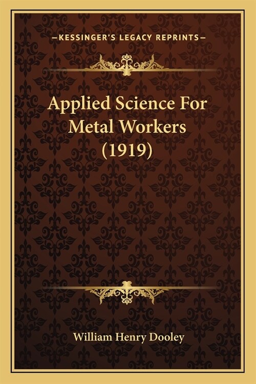 Applied Science For Metal Workers (1919) (Paperback)