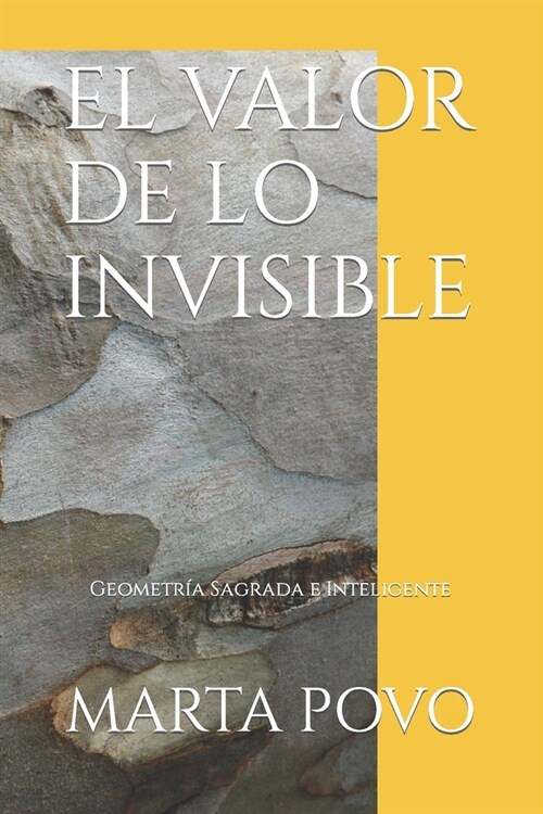 El Valor de Lo Invisible: Geometr? Sagrada e Inteligente (Paperback)