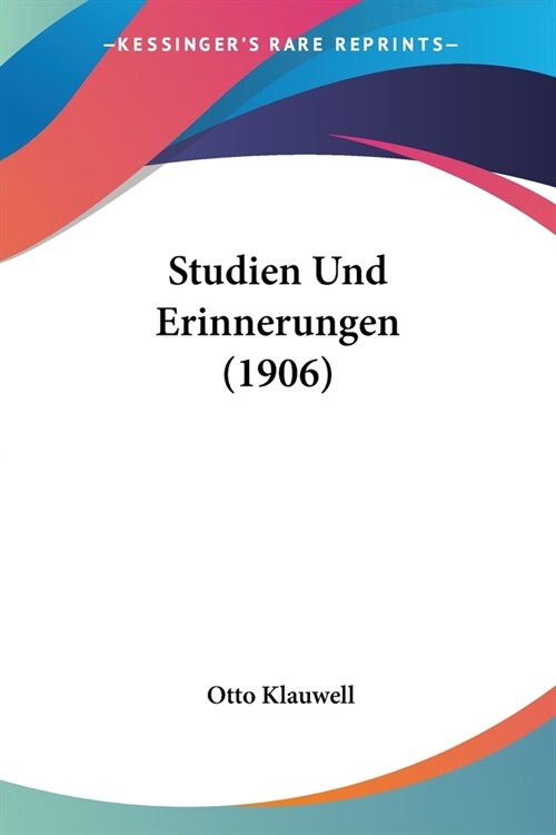 Studien Und Erinnerungen (1906) (Paperback)