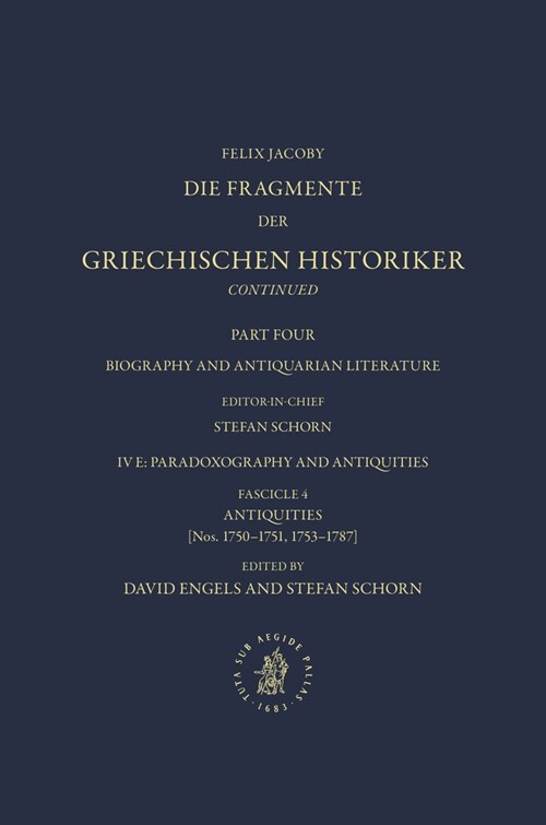 Die Fragmente Der Griechischen Historiker Continued. Part IV. Biography and Antiquarian Literature. E. Paradoxography and Antiquities. Fasc. 4. Antiqu (Hardcover)