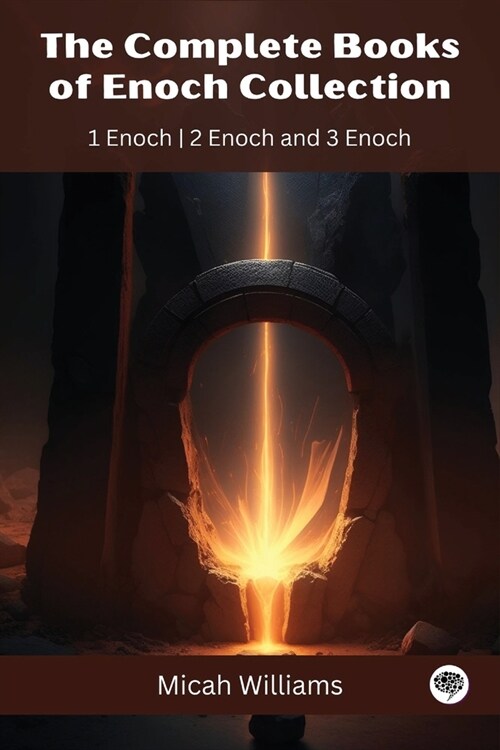 The Complete Books of Enoch Collection: 1 Enoch, 2 Enoch and 3 Enoch (Grapevine Press) (Paperback)