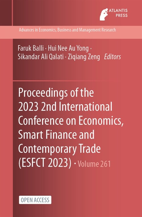 Proceedings of the 2023 2nd International Conference on Economics, Smart Finance and Contemporary Trade (ESFCT 2023) (Paperback)