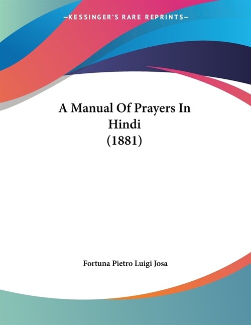 A Manual Of Prayers In Hindi (1881) (Paperback)