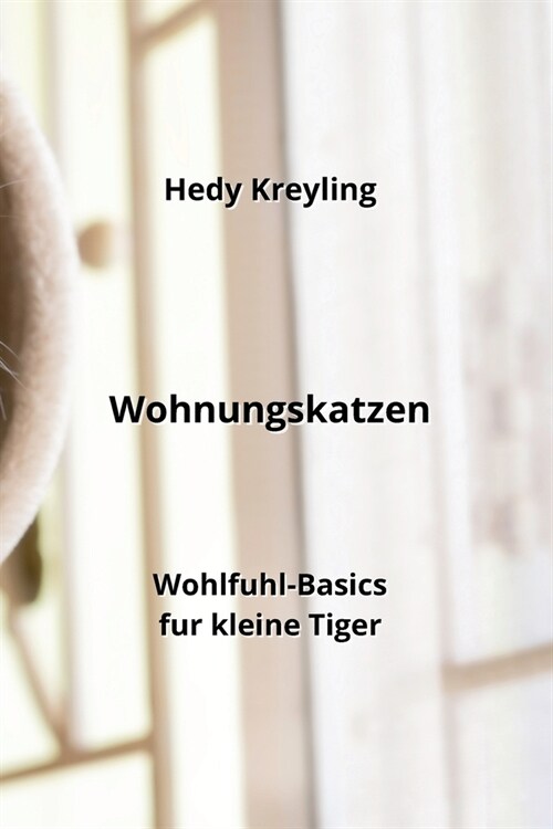 Wohnungskatzen: Wohlfuhl-Basics fur kleine Tiger (Paperback)