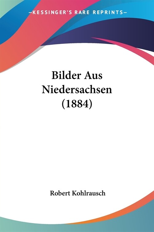 Bilder Aus Niedersachsen (1884) (Paperback)