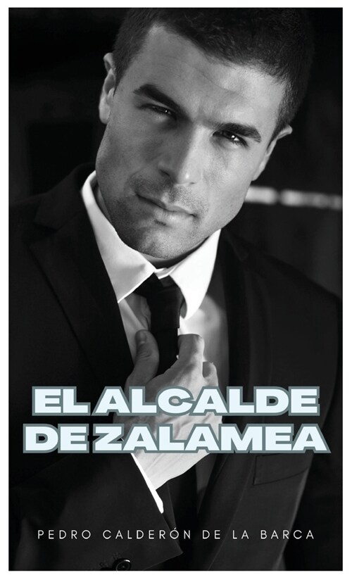 El alcalde de Zalamea (Hardcover)