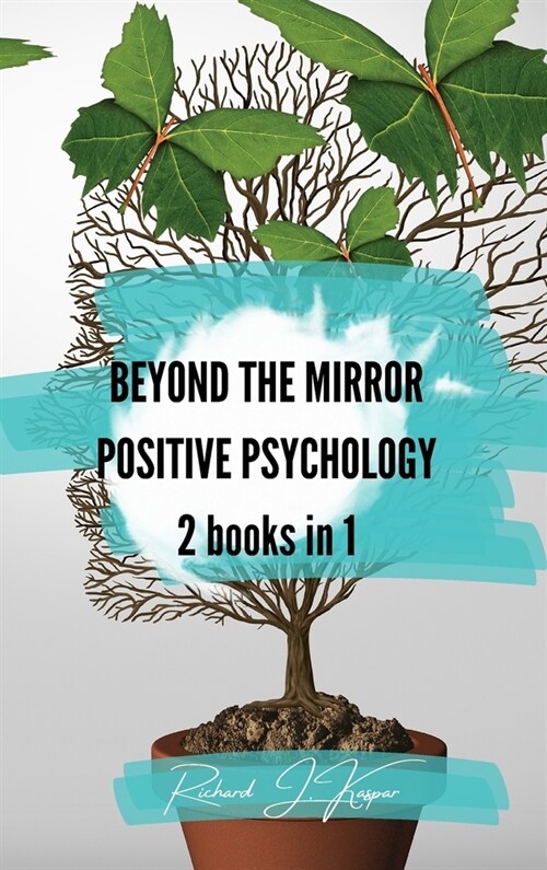 Beyond the Mirror + Positive Psychology: 2 Books in 1 (Hardcover)