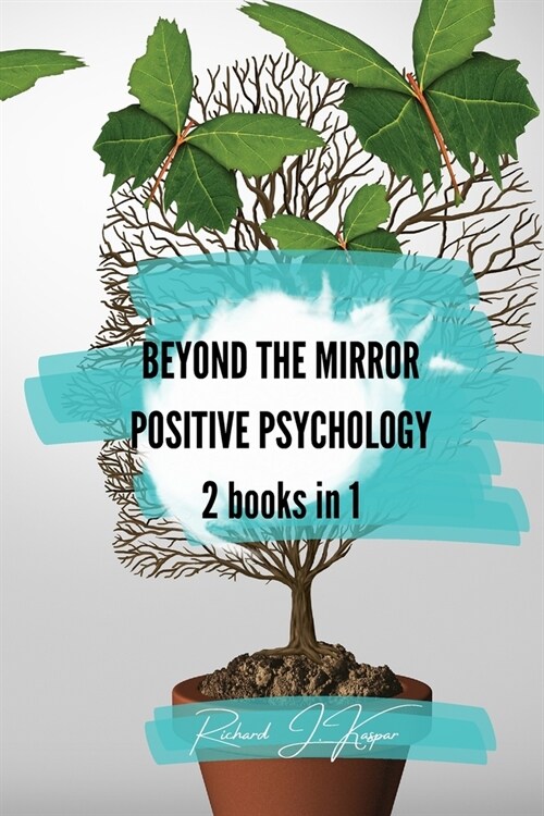 Beyond the Mirror + Positive Psychology: 2 Books in 1 (Paperback)