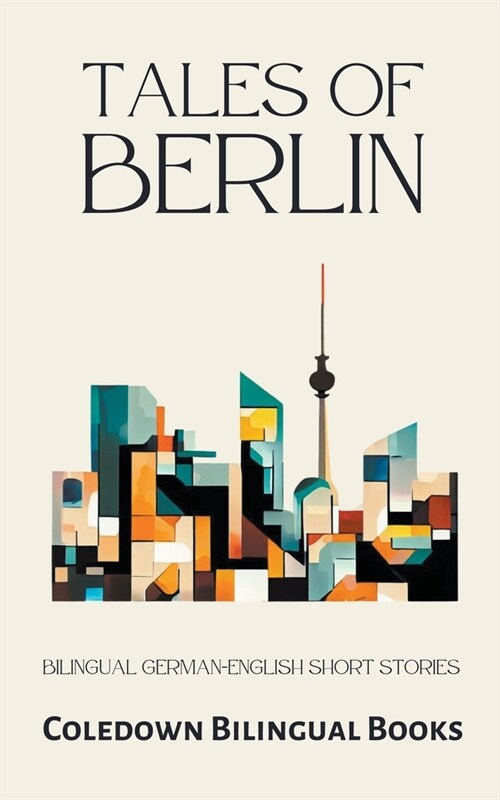 Tales of Berlin: Bilingual German-English Short Stories (Paperback)