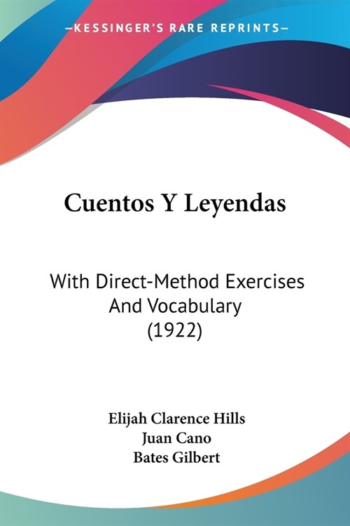Cuentos Y Leyendas: With Direct-Method Exercises And Vocabulary (1922) (Paperback)