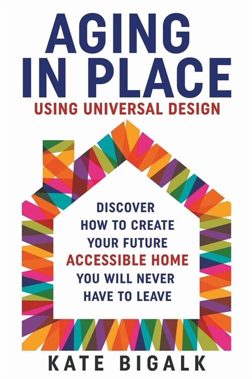 Aging In Place: Using Universal Design (Paperback)