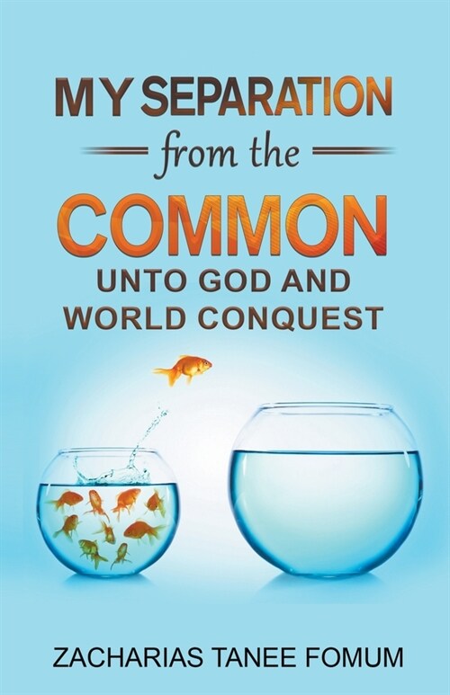 My Separation From the Common unto God and World Conquest (Paperback)