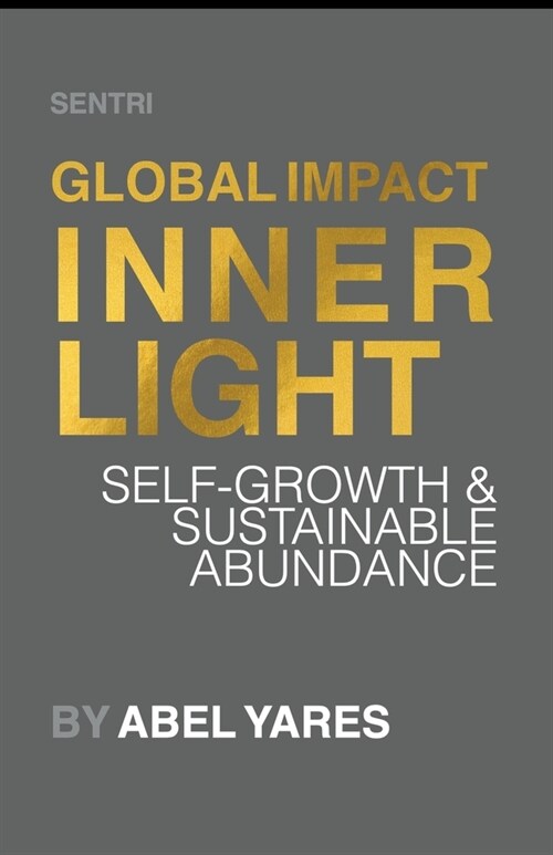 Inner Light Global Impact: Self-Growth & Sustainable Abundance (Paperback)