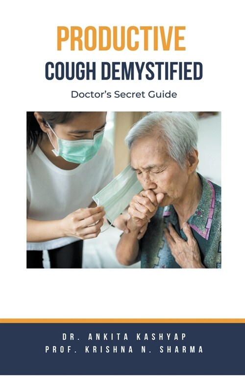Productive Cough Demystified: Doctors Secret Guide (Paperback)